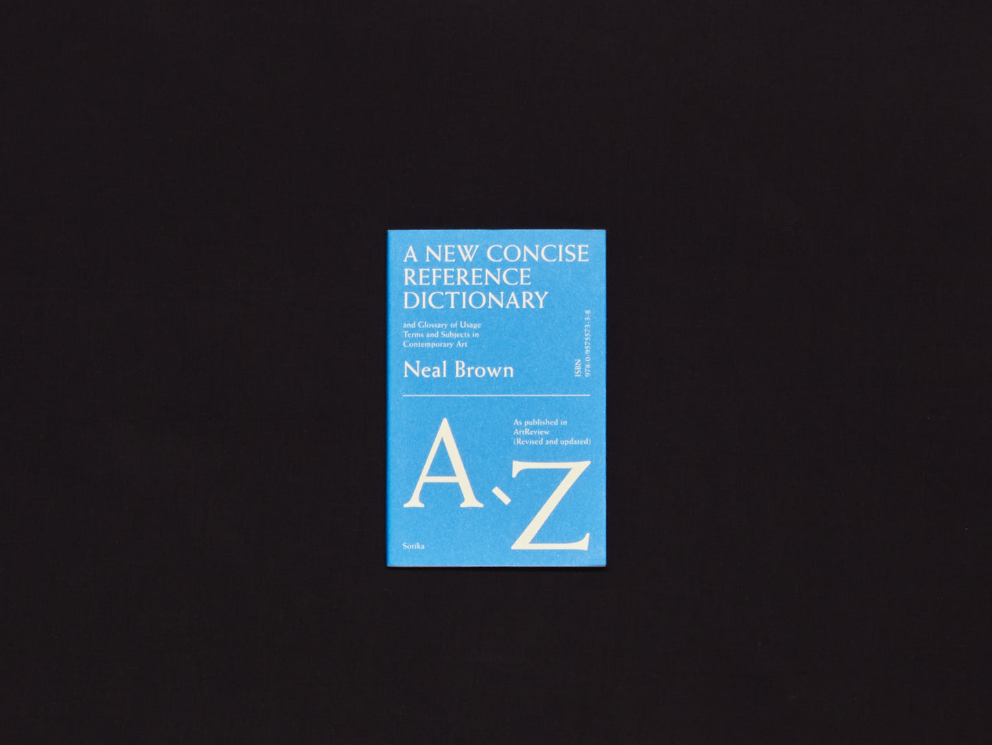 Neal Brown, A New Concise Reference Dictionary and Glossary of Usage Terms and Subjects in Contemporary Art