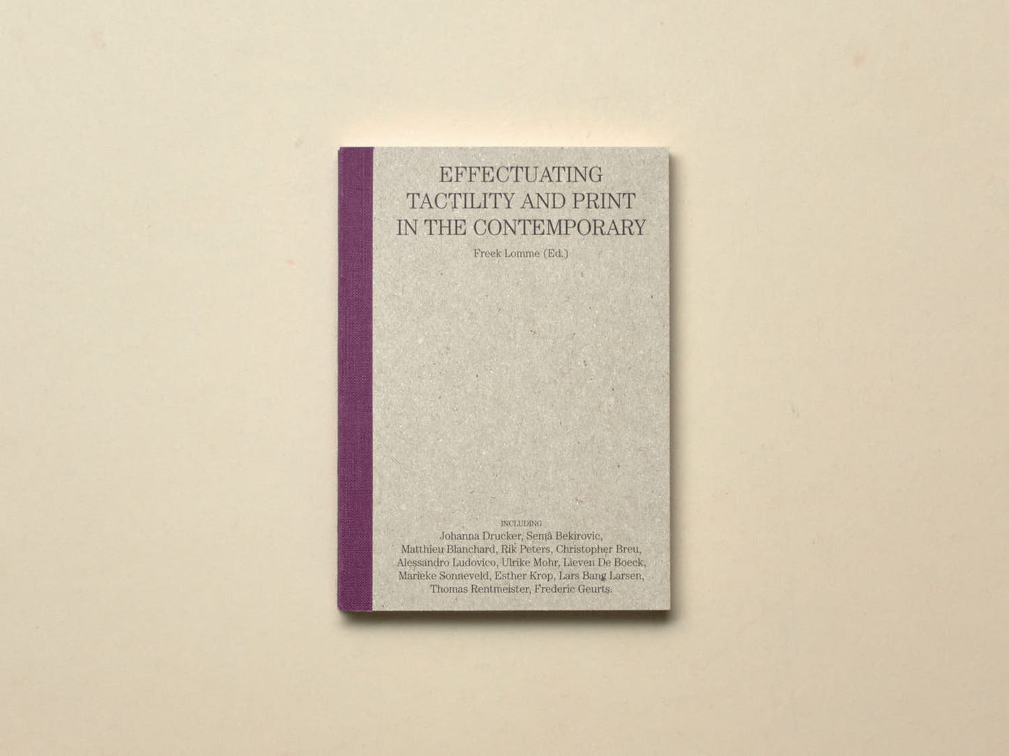 Freek Lomme (Ed.), Can you feel it? Effectuating Tactility and Print in the Contemporary
