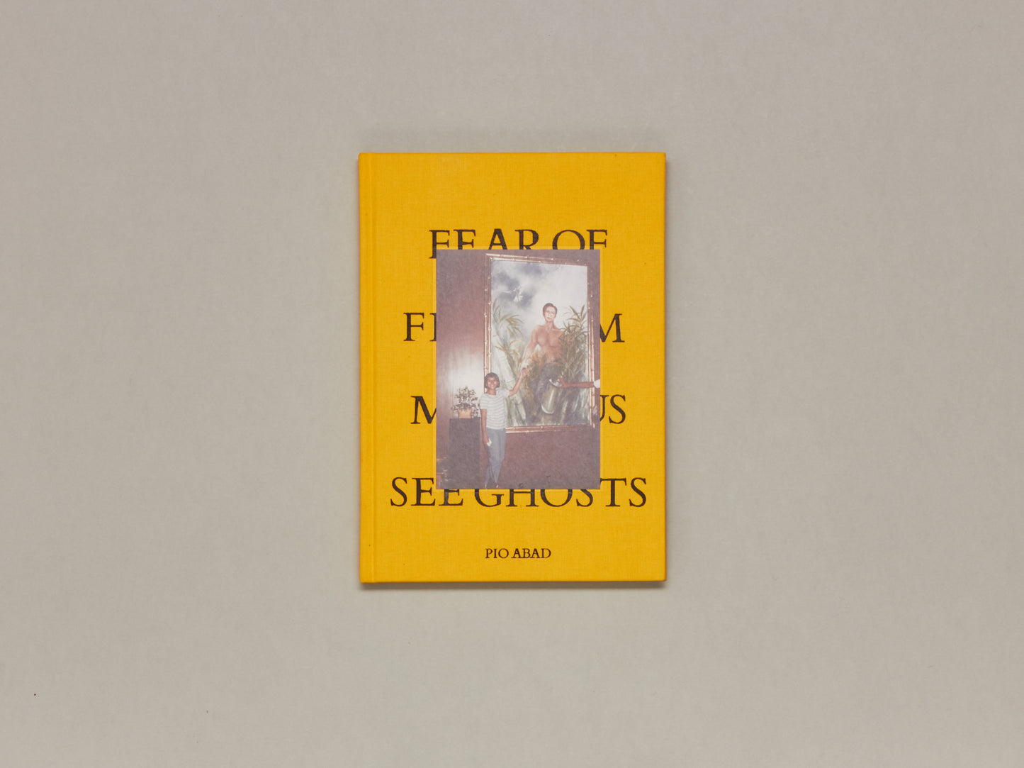 Pio Abad, Fear of Freedom Makes Us See Ghosts