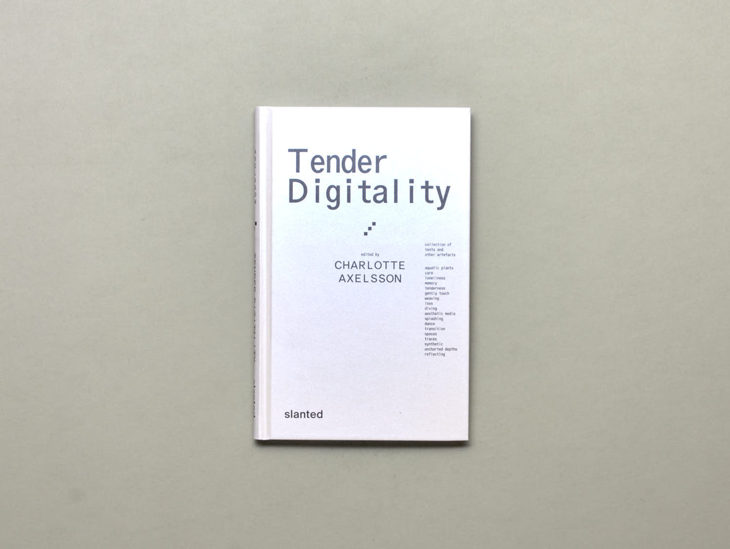 Charlotte Axelsson, Tender Digitality