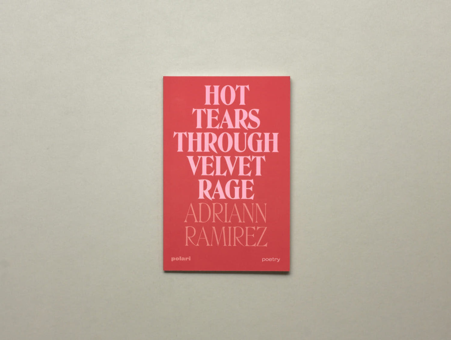 Adriann Ramirez, Hot Tears Through Velvet Rage