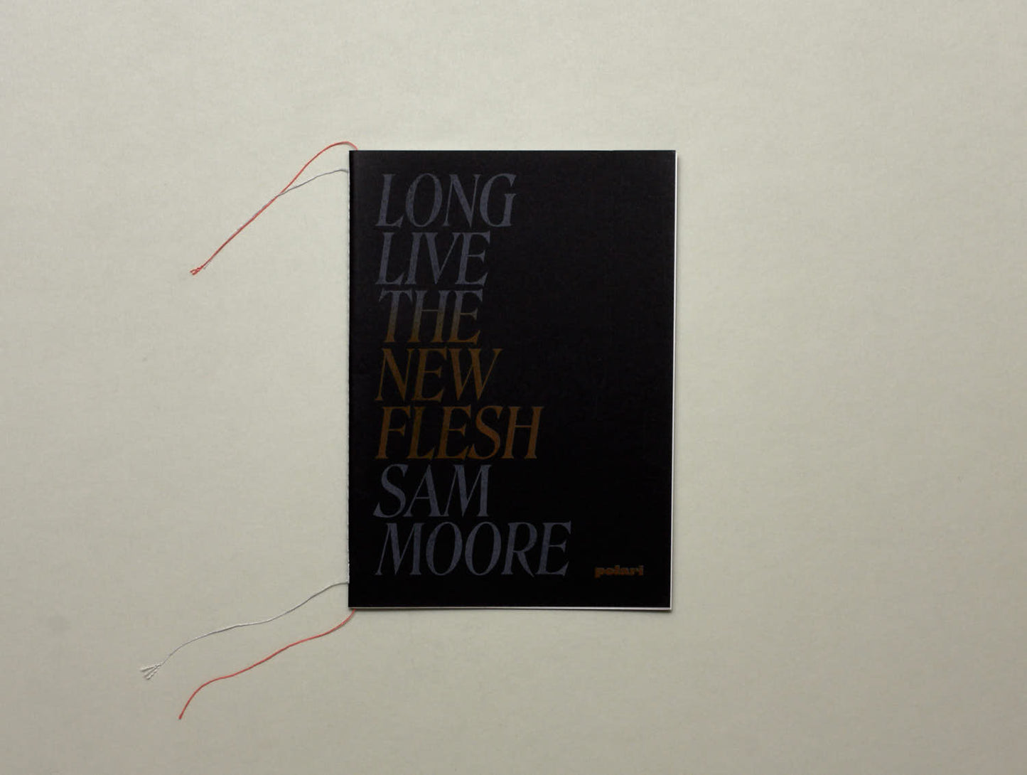 Sam Moore, Long Live the New Flesh