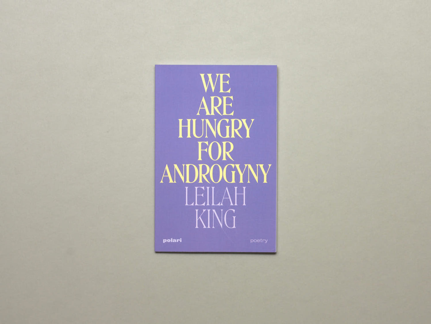 Leilah King, We are Hungry for Androgyny