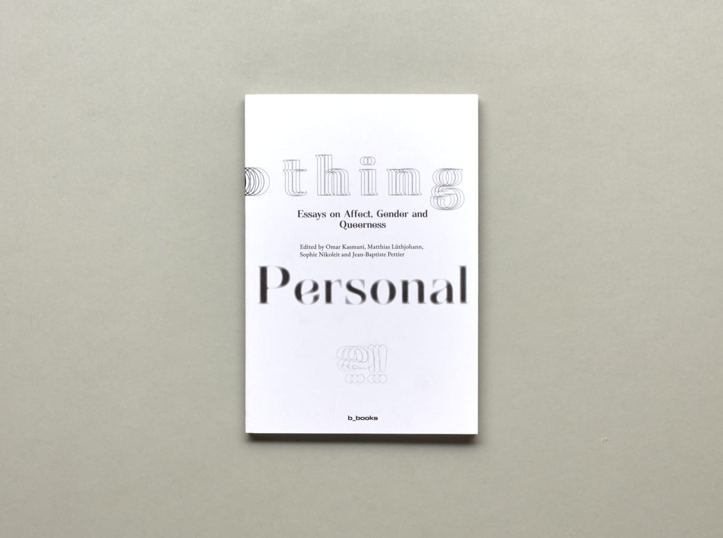 Omar Kasmani, et al., (Eds.) Nothing Personal?! Essays on Affect, Gender and Queerness