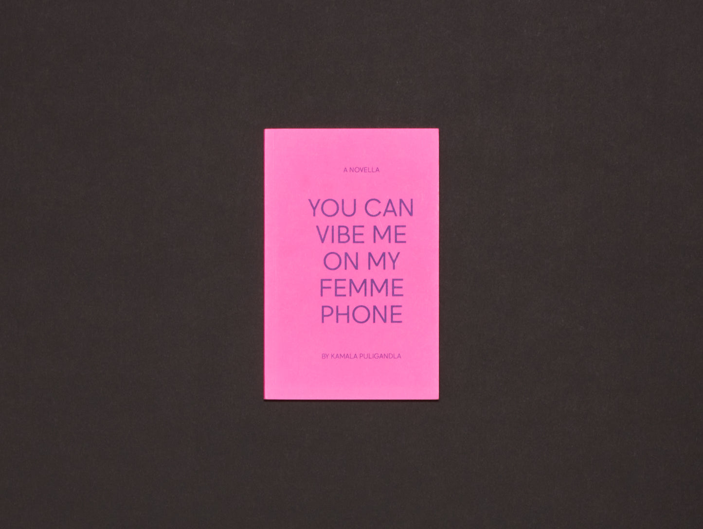 Kamala Puligandla, You Can Vibe Me On My FemmePhone