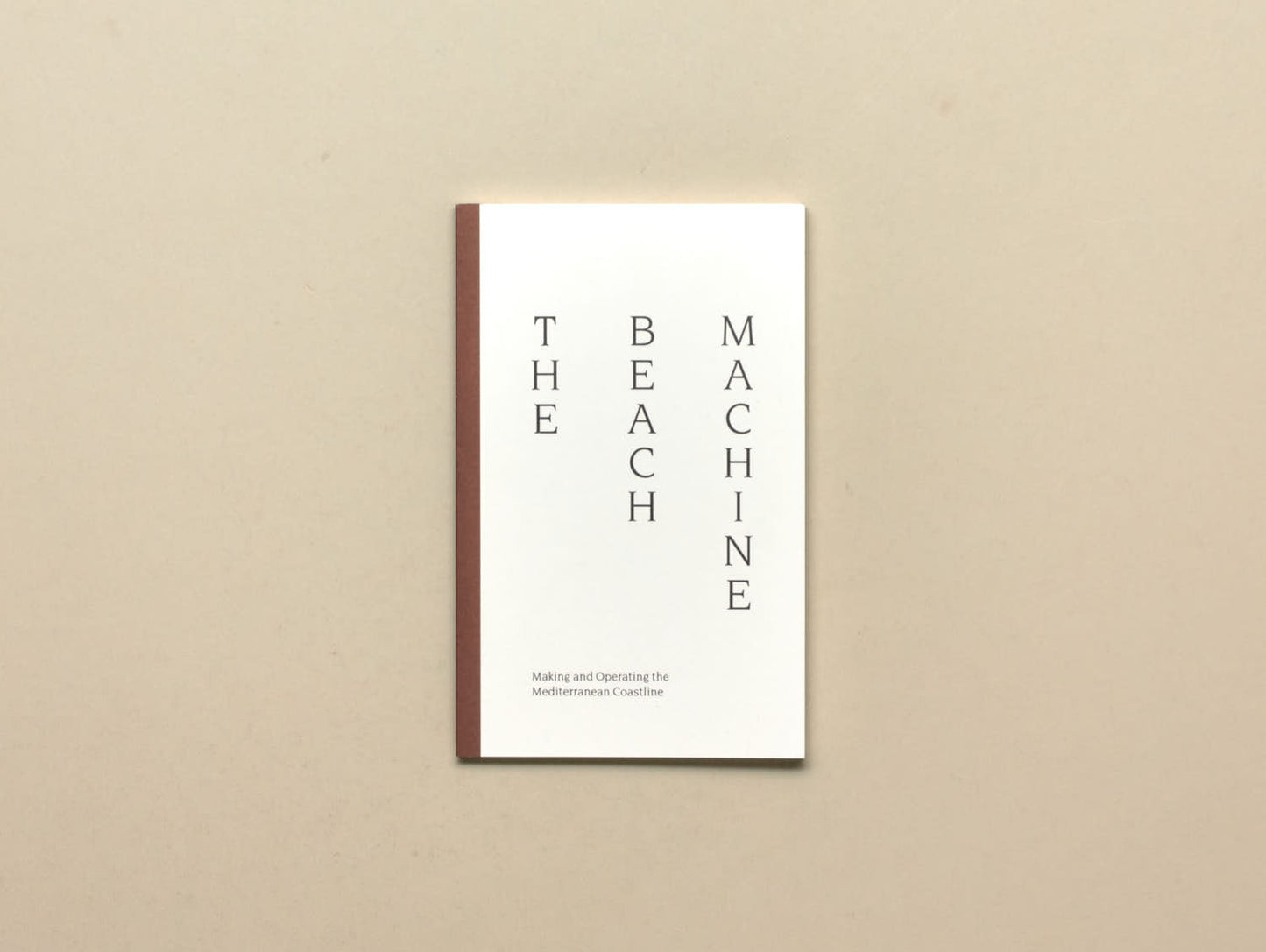 George Papam, David Bergé, Phevos Kallitsis (eds.), The Beach Machine: Making and Operating the Mediterranean Coastline