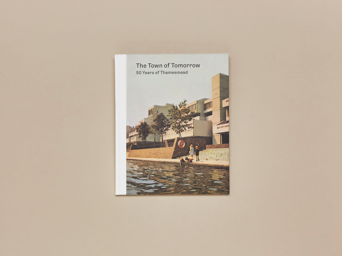 Peter Chadwick and Ben Weaver (eds.), The Town of Tomorrow: 50 Years of Thamesmead