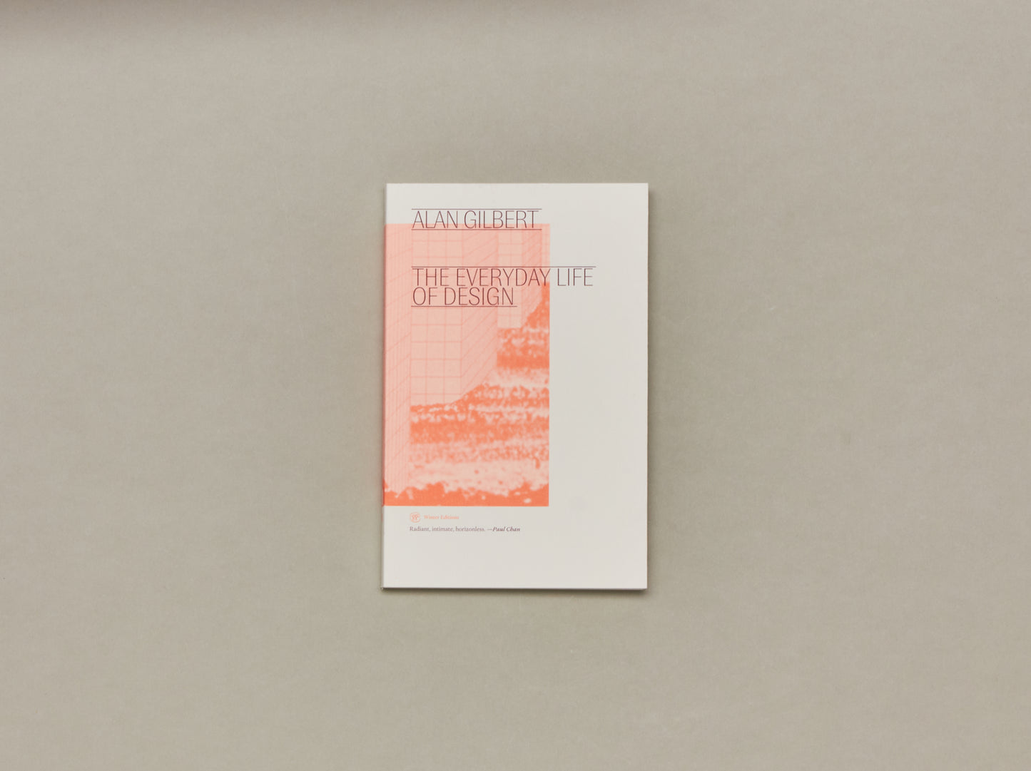 Alan Gilbert, The Everyday Life of Design