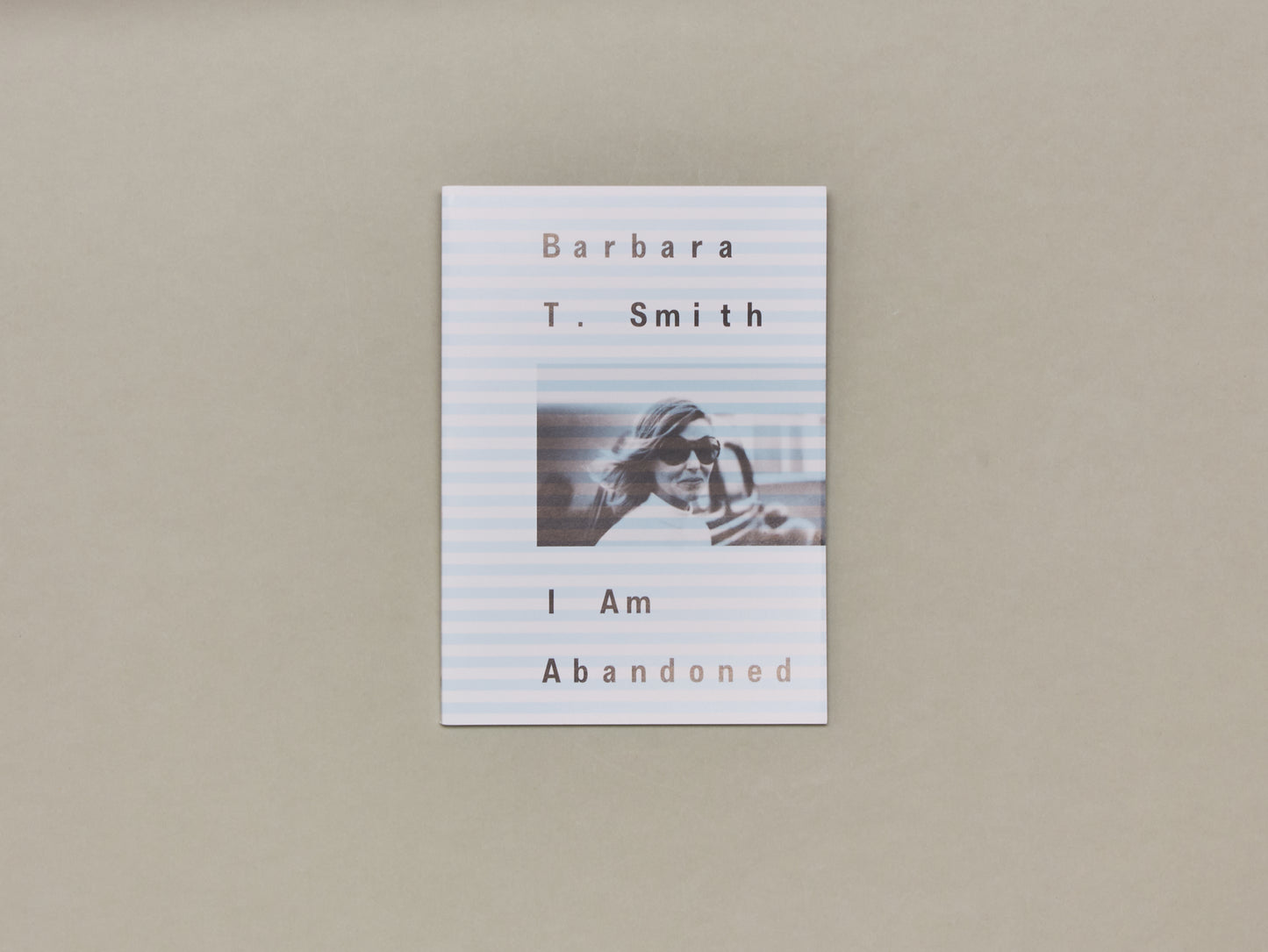 Barbara T. Smith, I Am Abandoned