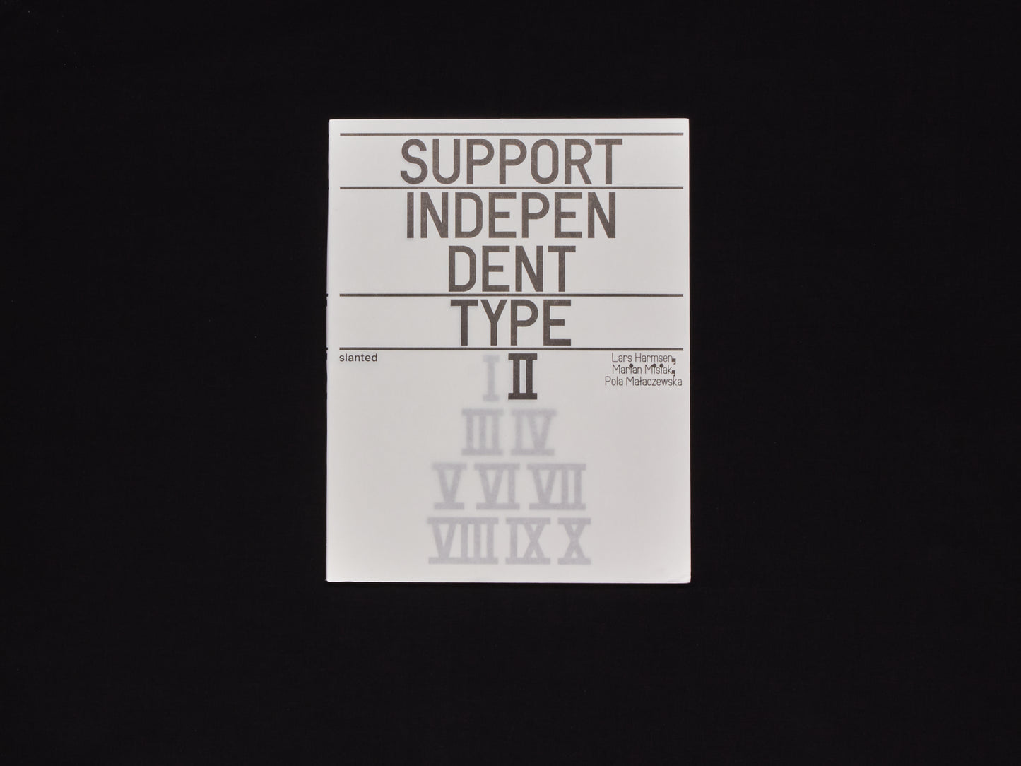 Slanted, Support Independent Type II