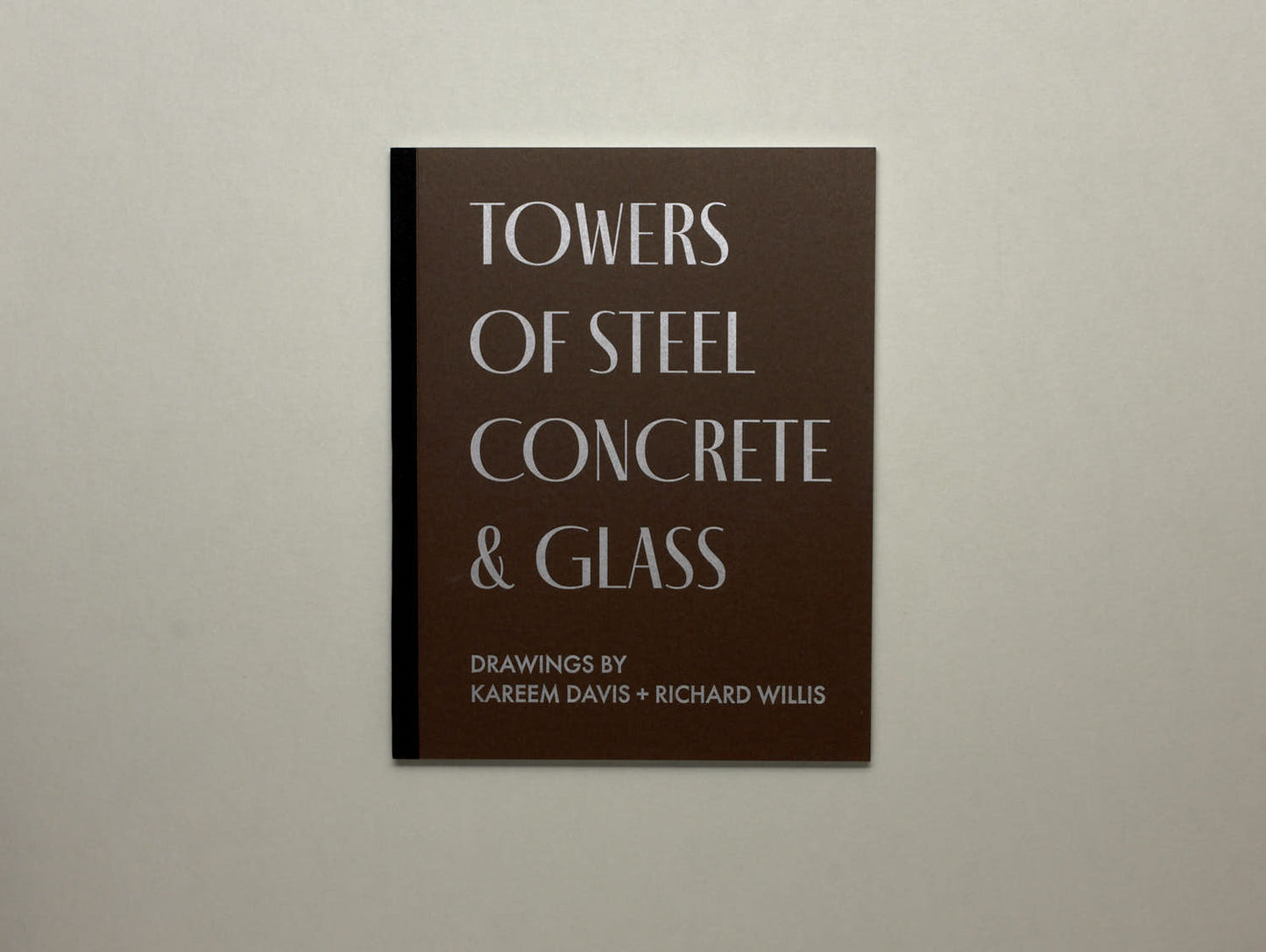 Towers of Steel, Concrete & Glass: Drawings by Kareem Davis and Richard Willis
