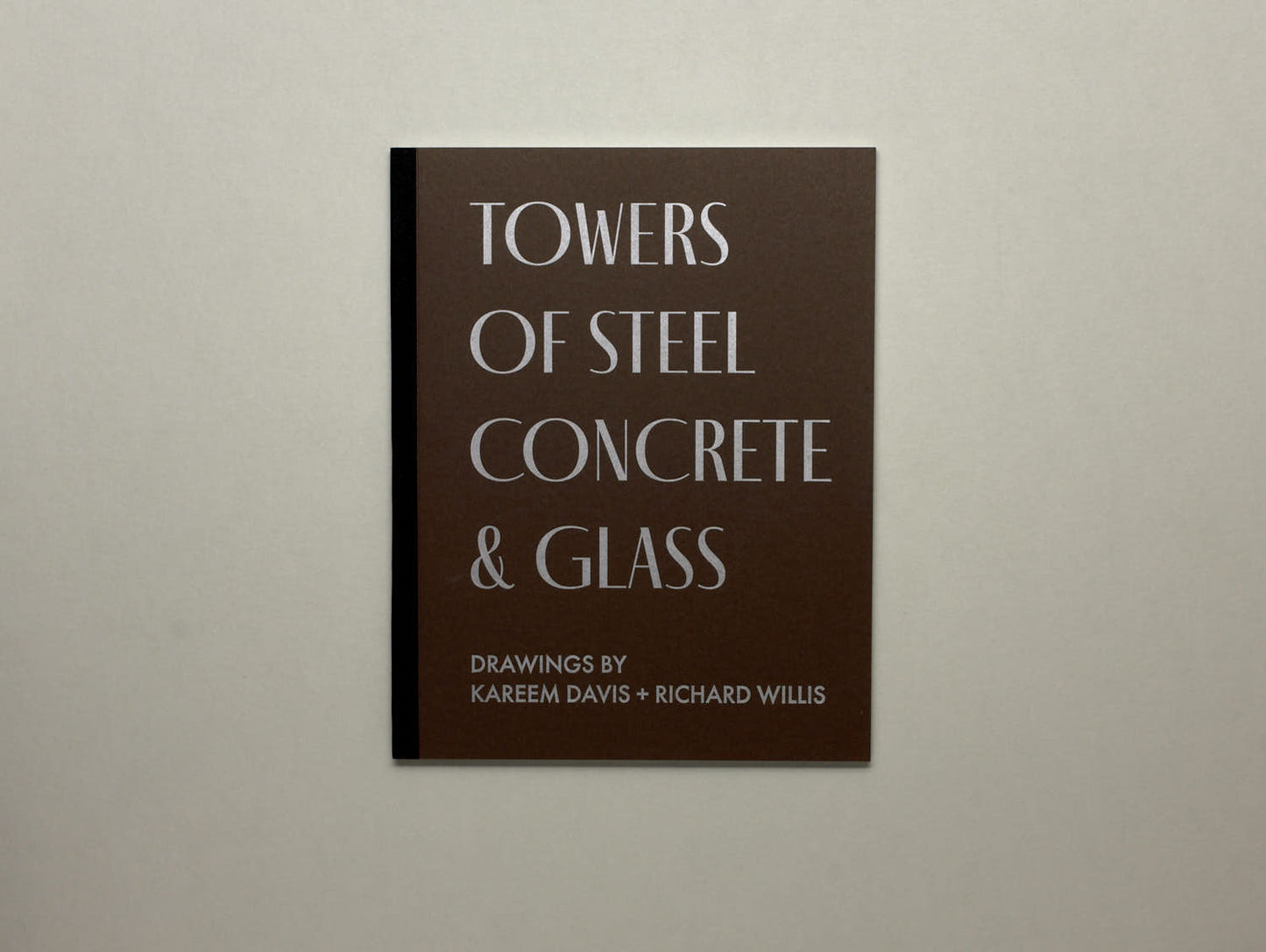 Towers of Steel, Concrete & Glass: Drawings by Kareem Davis and Richard Willis