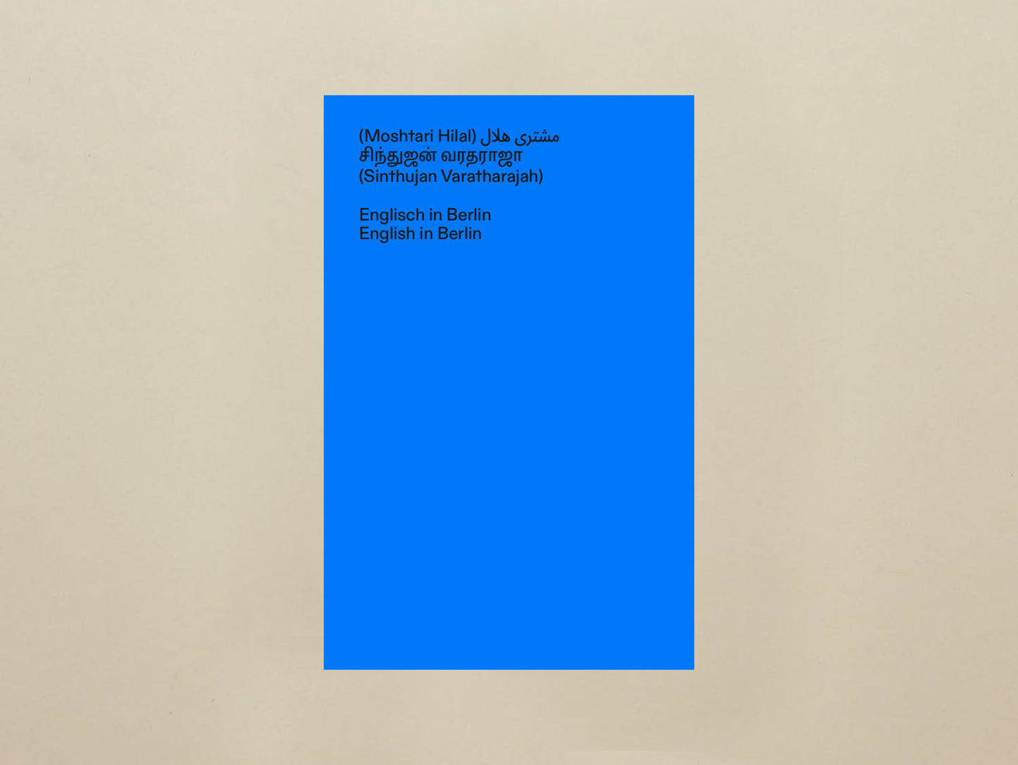 Sinthujan Varatharajah, Moshtari Hilal, English in Berlin