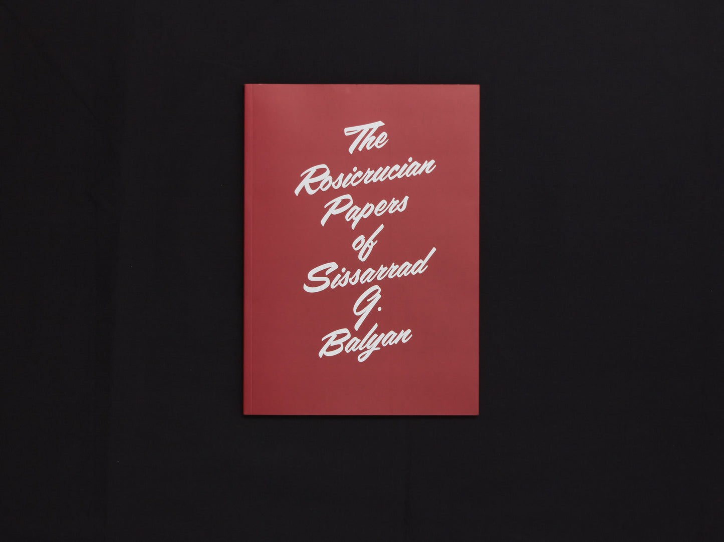 Ian Whittlesea, The Rosicrucian Papers of Sissarrad G. Balyan
