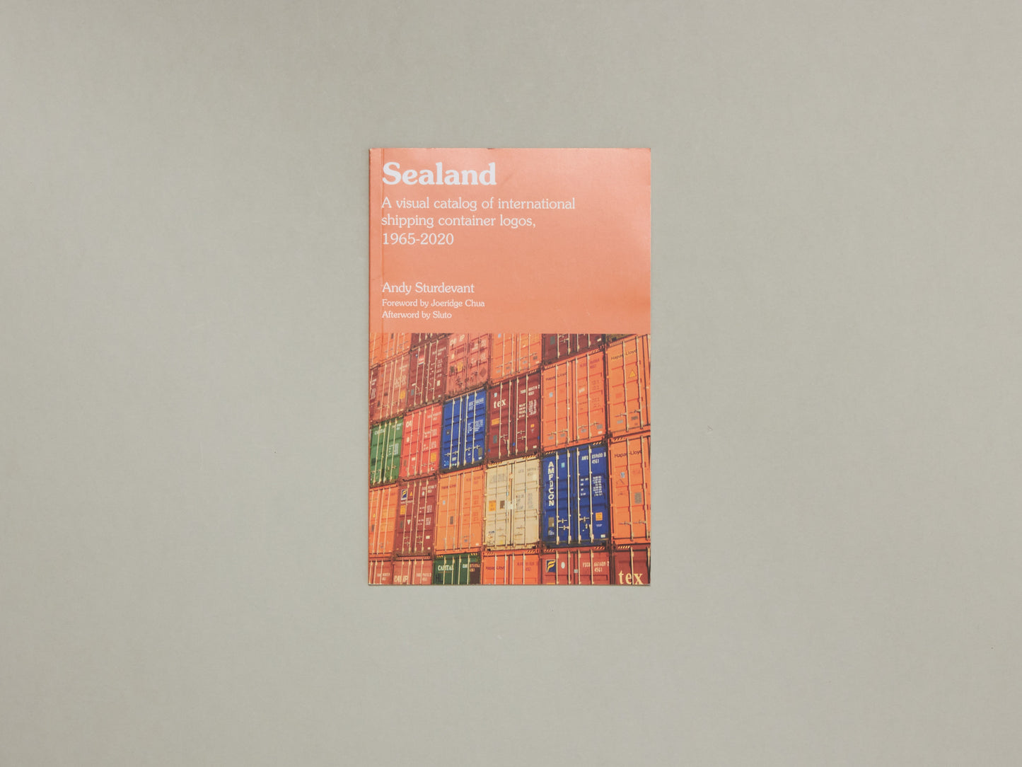 Andy Sturdevant, Sealand - A Visual Catalog of International Shipping Container Logos, 2000-2020