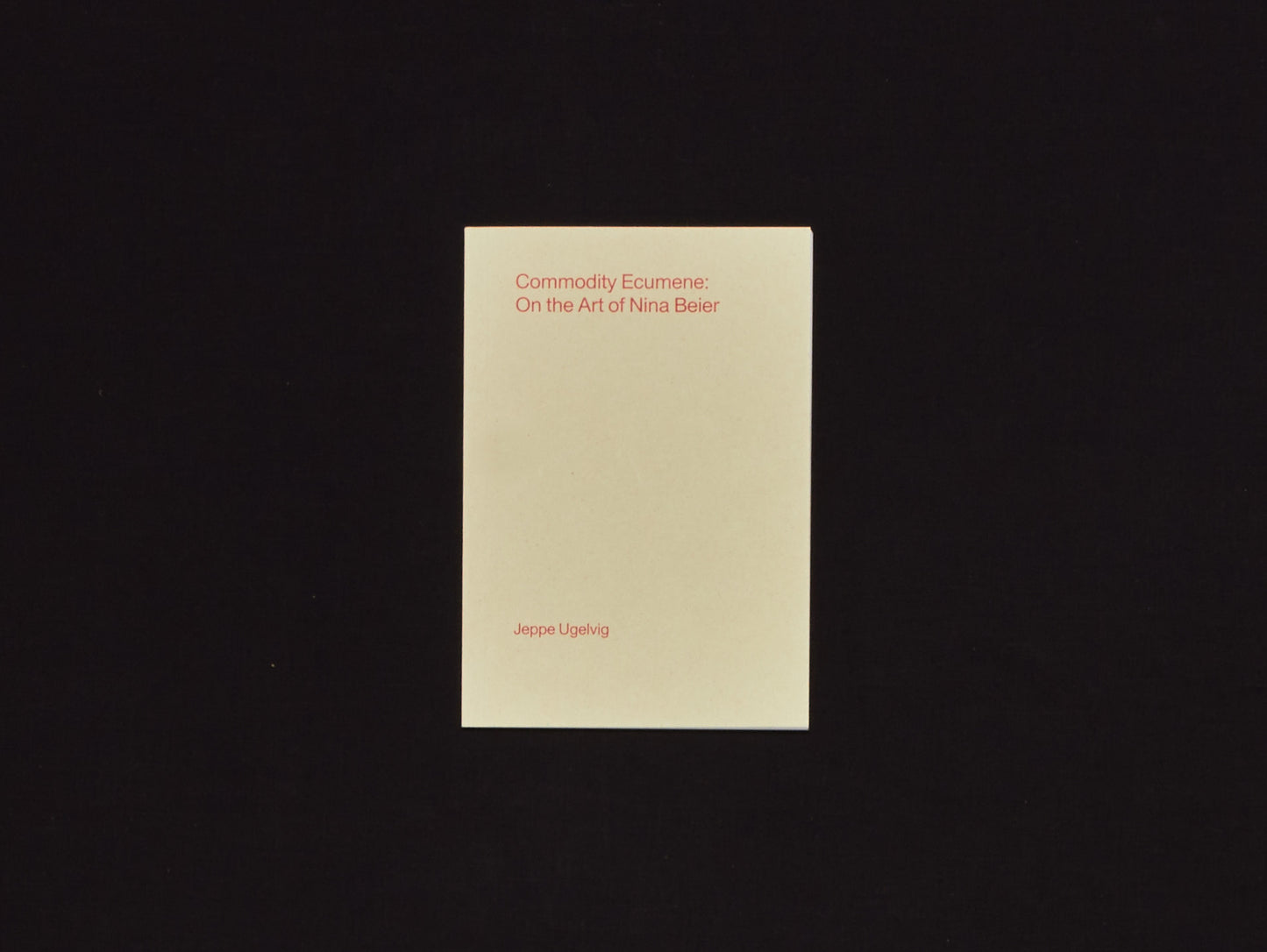 Jeppe Ugelvig, Commodity Ecumene: On the Art of Nina Beier
