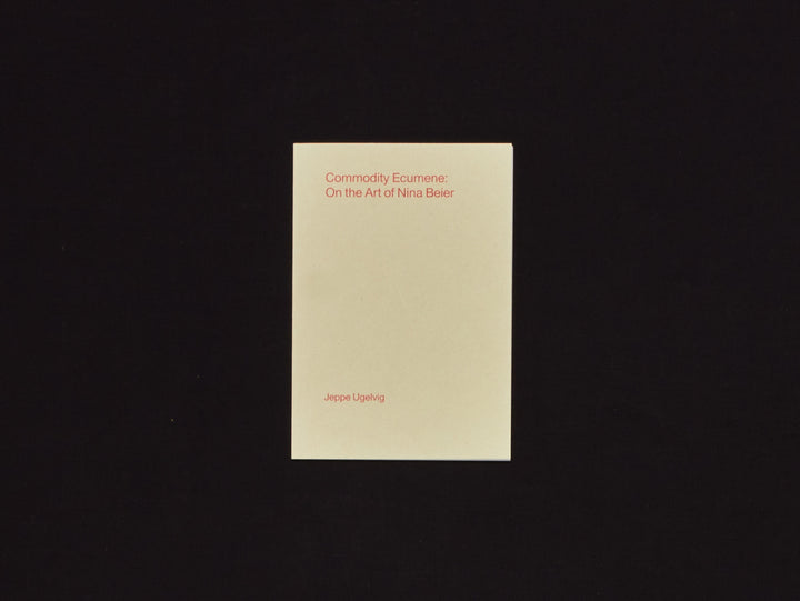 Jeppe Ugelvig, Commodity Ecumene: On the Art of Nina Beier