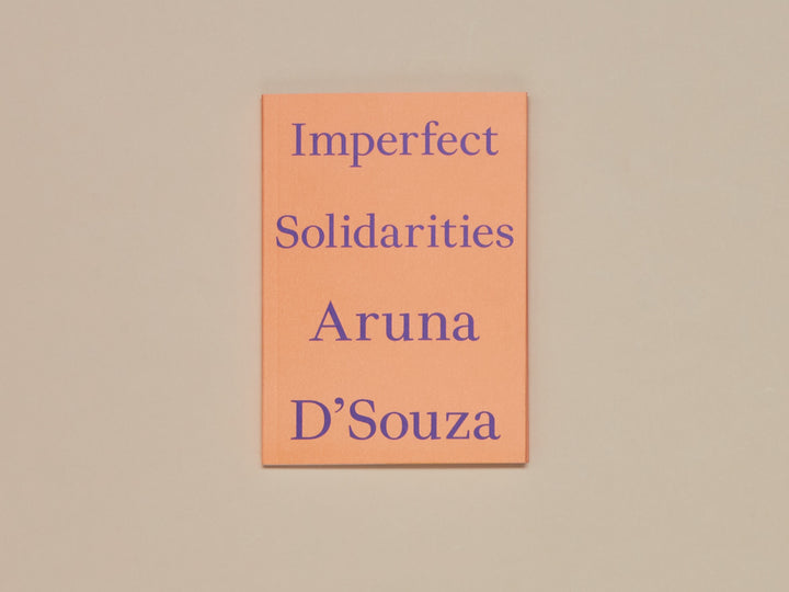 Aruna D’Souza, Imperfect Solidarities