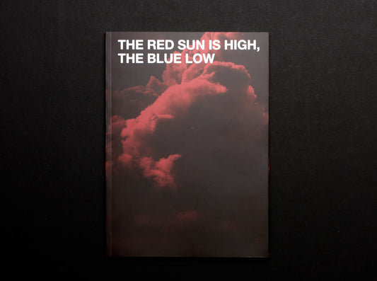 Gray Wielebinski (Ed.): The Red Sun is High, the Blue Low