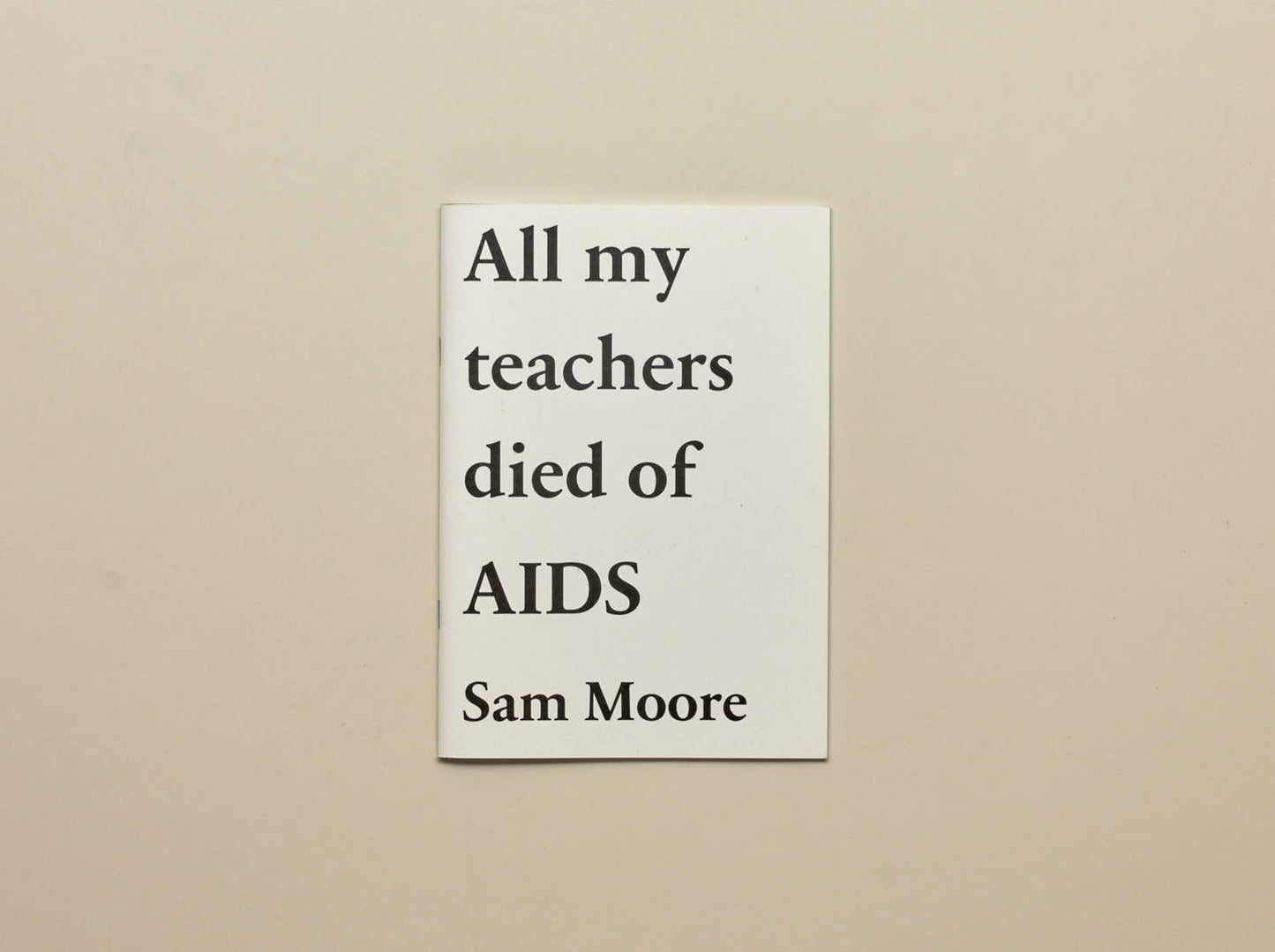 Sam Moore, All my teachers died of AIDS