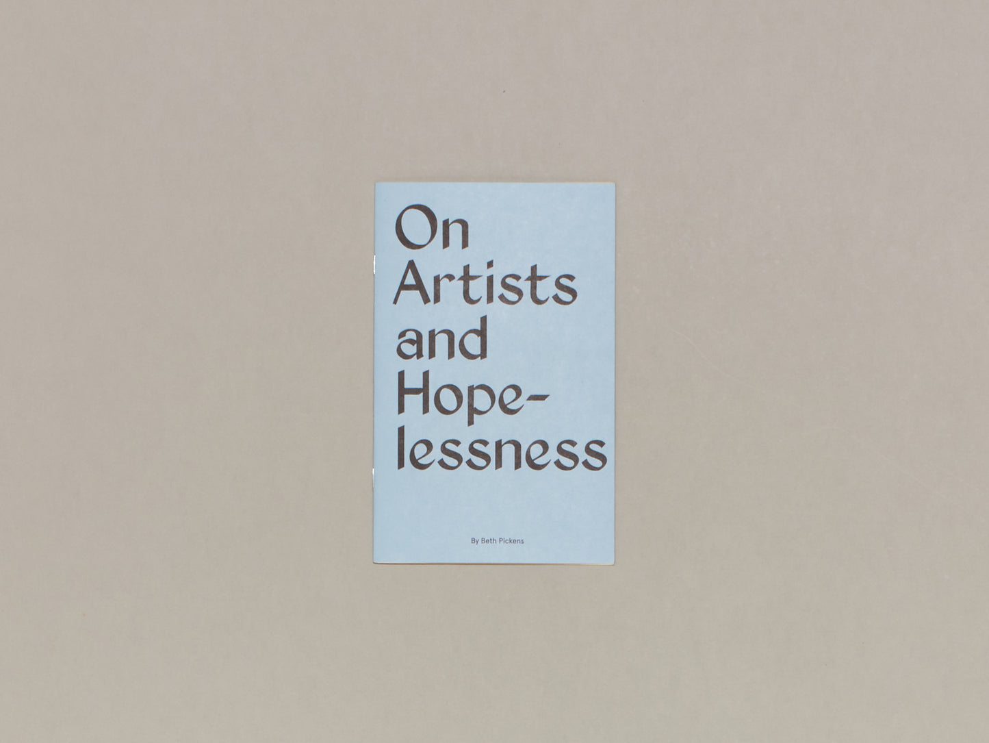 Beth Pickens, On Artists And Hopelessness