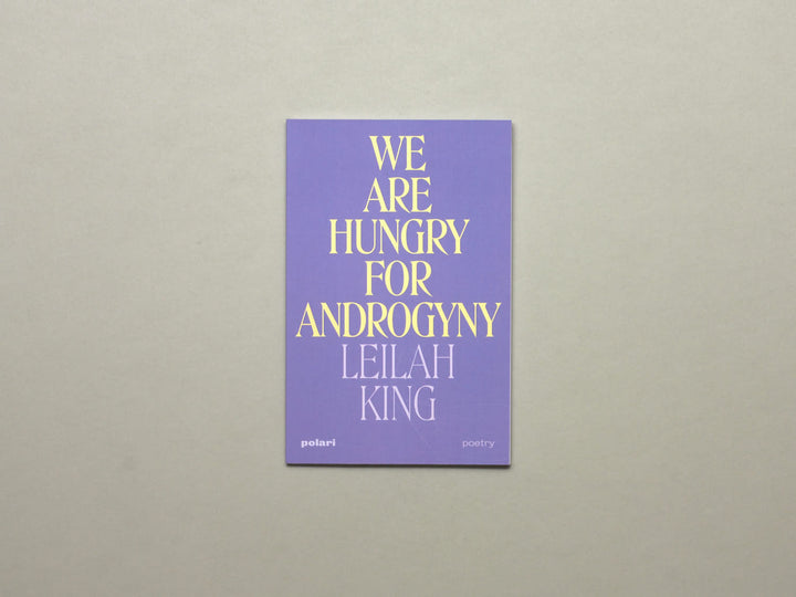 Leilah King, We are Hungry for Androgyny