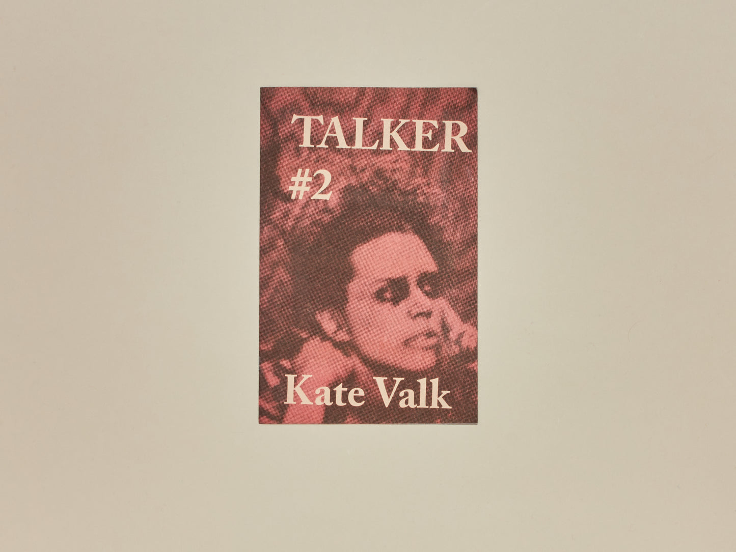 TALKER issue #2 — Kate Valk