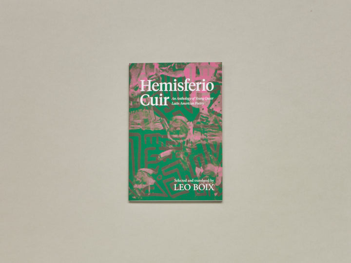 Hemisferio Cuir: an anthology of young Latin American queer poetry