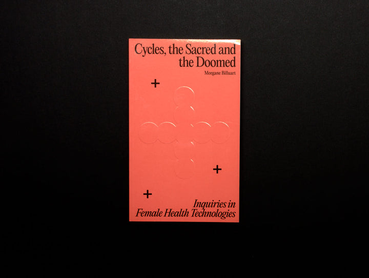Morgane Billuart, Cycles, the Sacred and the Doomed Inquiries in Female Health Technologies