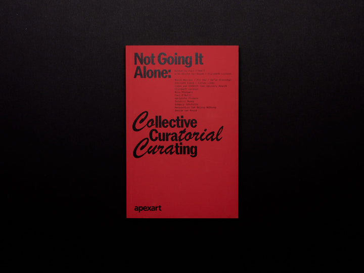 Paul O'Neill (Ed.), Not Going it Alone: Collective Curatorial Curating