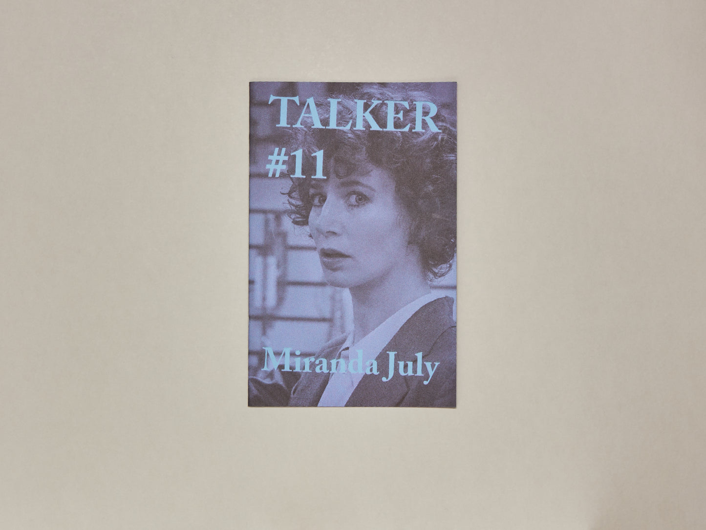 TALKER issue #11 — Miranda July