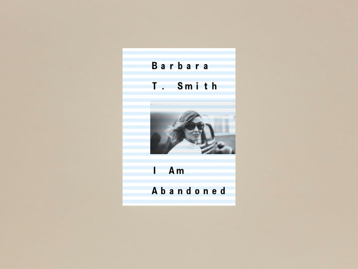 Barbara T. Smith, I Am Abandoned