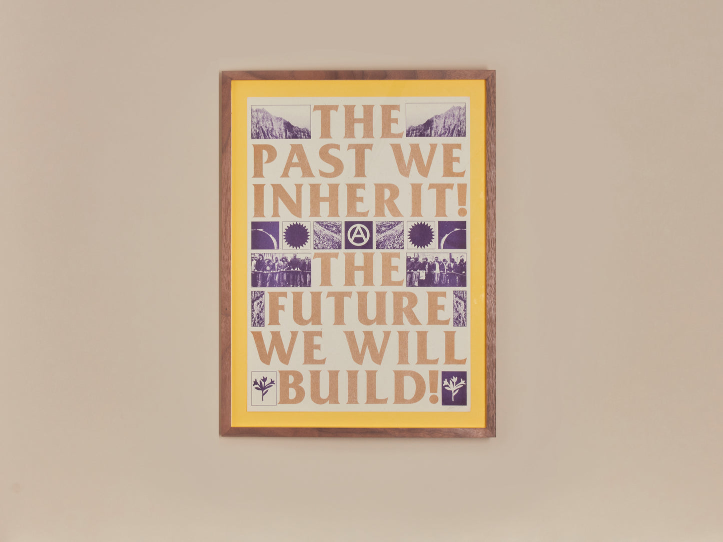 The Past We Inherit! The Future We Will Build! (Framed)