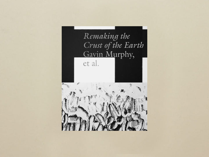 Gavin Murphy, Remaking the Crust of the Earth
