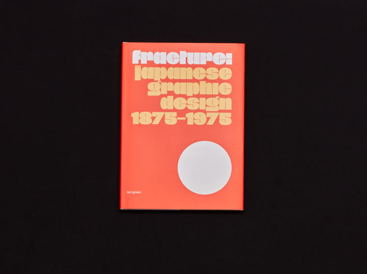 Ian Lynam, Fracture: Japanese Graphic Design 1875–1975