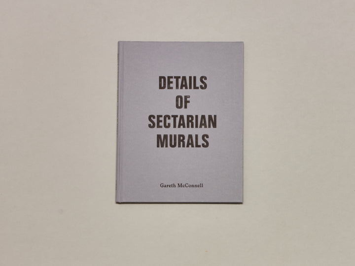 Gareth McConnell, Details Of Sectarian Murals, 1997-99