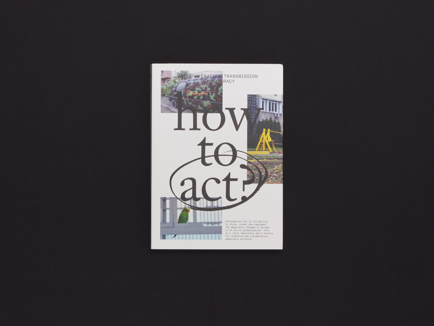 How to Act?