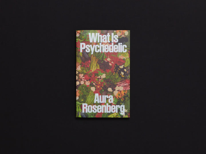 Aura Rosenberg, What Is Psychedelic