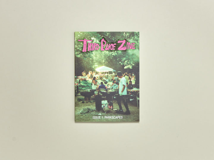 Third Place Zine: Issue 01 Parkscapes