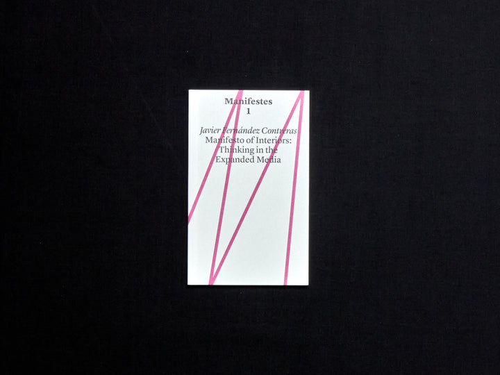 Javier Fernández Contreras, Manifesto of Interiors: Thinking in the Expanded Media