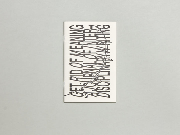 Get Rid of Meaning: A Journal of Interdisciplinary Writing Issue #3