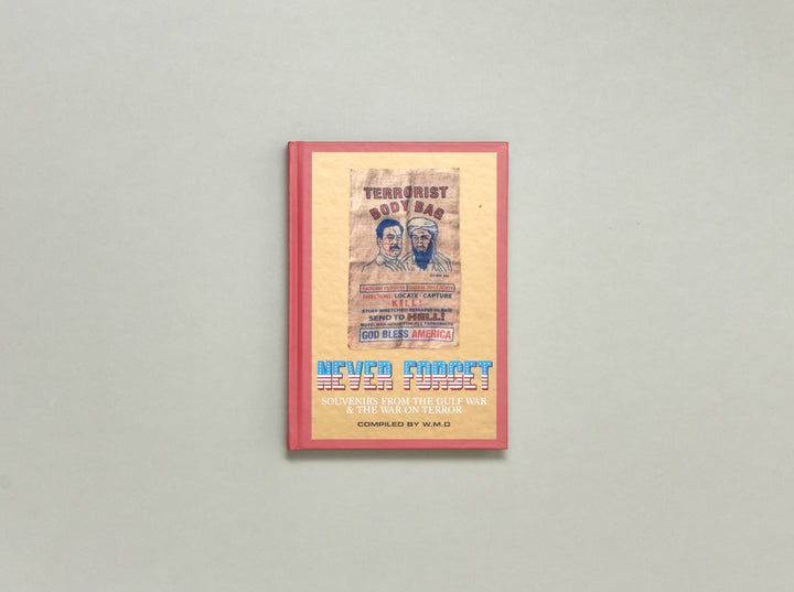 Never Forget: Souvenirs from the Gulf War & The War On Terror
