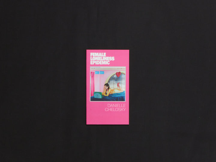 Danielle Chelosky, FEMALE LONELINESS EPIDEMIC