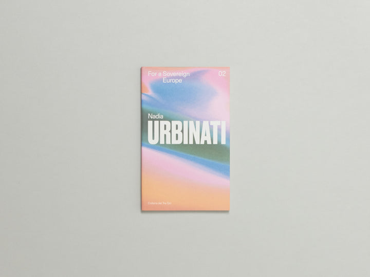 Nadia Urbinati, For a Sovereign Europe