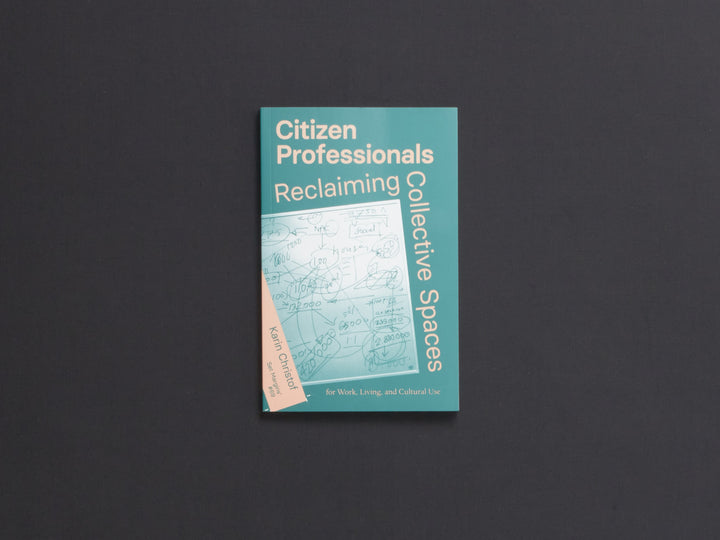 Karin Christof, Citizen Professionals: Reclaiming Collective Spaces