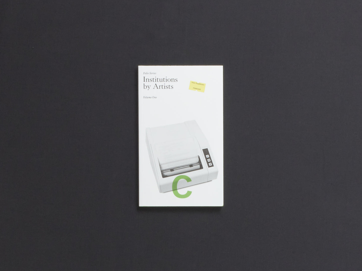 Jeff Khonsary and Kristina Lee Podesva Eds., Folio C: Institutions by Artists Volume 1