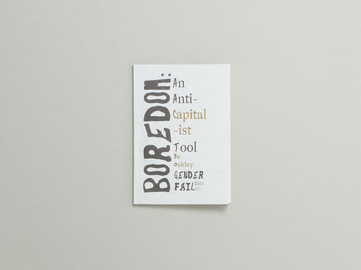 Be Oakley, Boredom: An Anti-Capital-Ist Tool