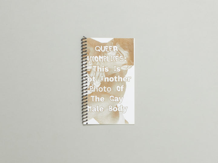 Queer Accomplices This Is Not Another Photo Of The Gay Male Body