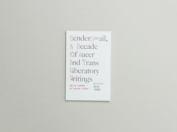 Be Oakley and Yvonne LeBien, A Decade of Queer and Trans Liberatory Writings