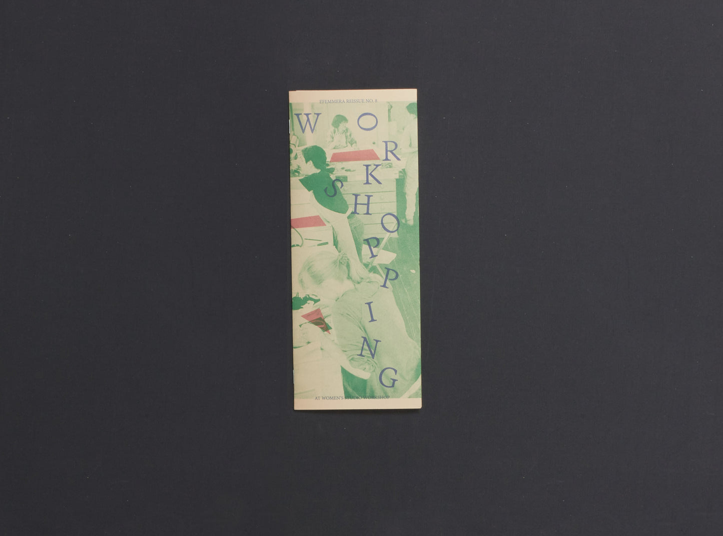 Efemmera Reissue #8: Workshopping at WSW
